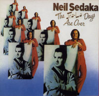 Neil Sedaka - The Tra-La Days Are Over - Standing On The Inside, Our Last Song Together, Love Will Keep Us Together